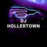 DJ HOLLERTOWN (@djhollertown)