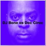 Doc Ciroc (DJ Bone) (@docciroc)