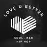 LOVE U BETTER
