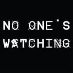 No One's Watching (@nonotheresno)