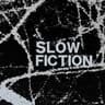 Slow Fiction