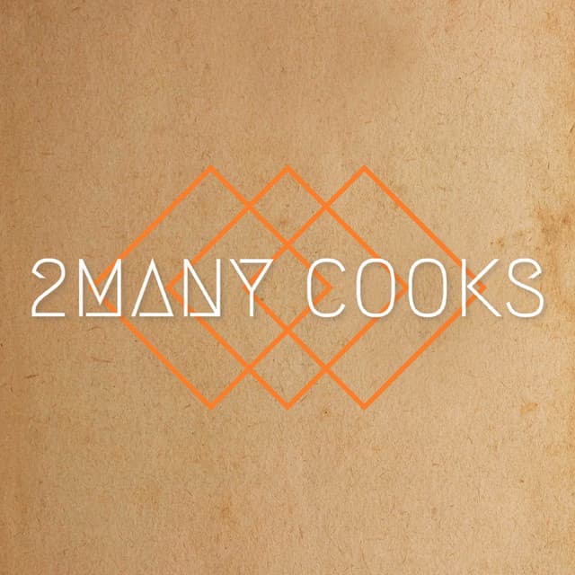 2Many Cooks