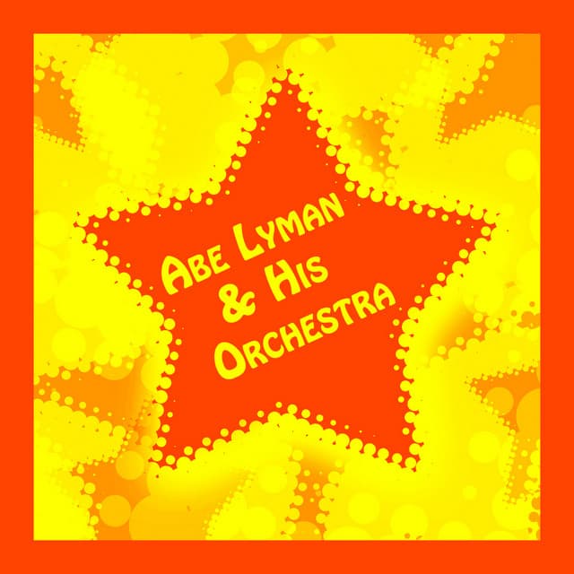 Abe Lyman’s Orchestra