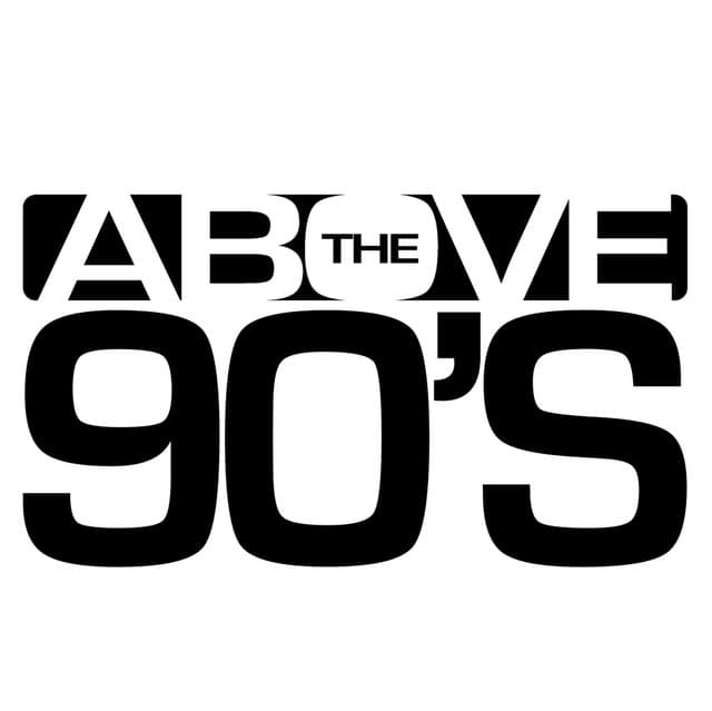 AboveThe90s