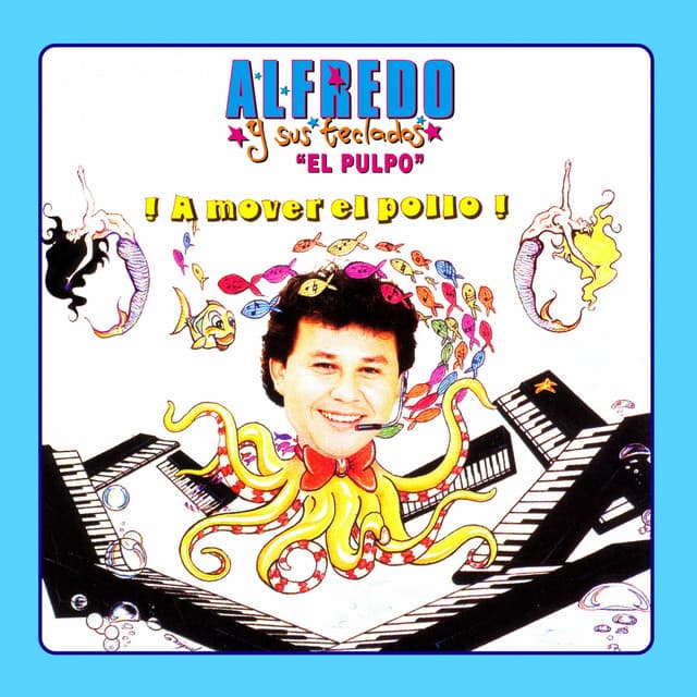 Alfredo El Pulpo Y Sus Teclados