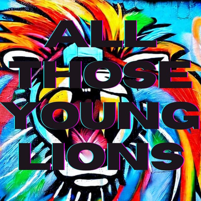 All Those Young Lions