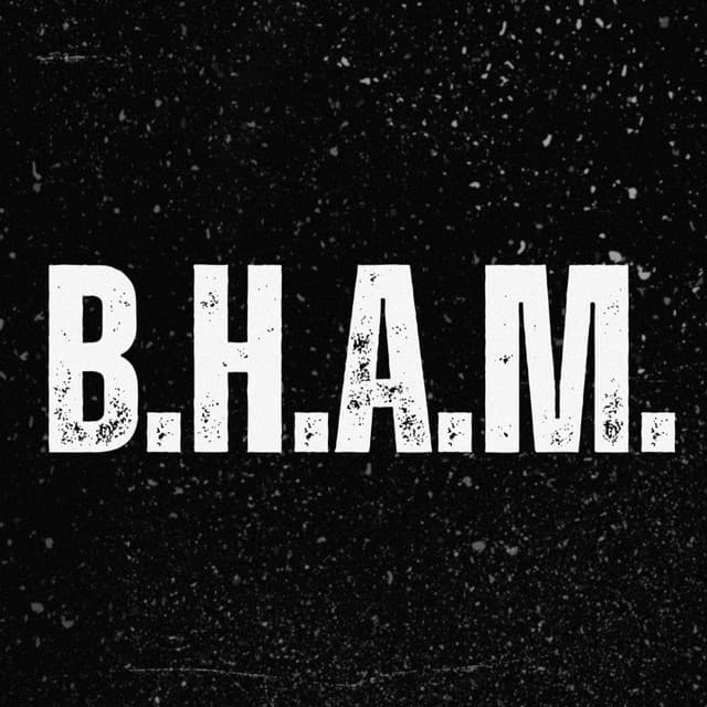 B.H.A.M.