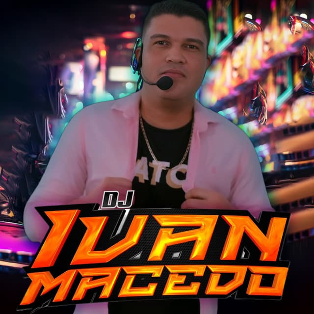DJ IVAN MACEDO