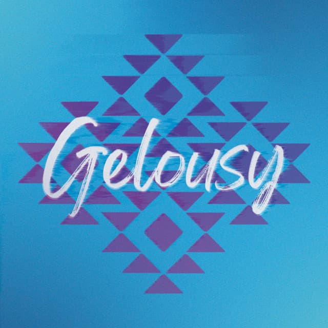 Gelousy