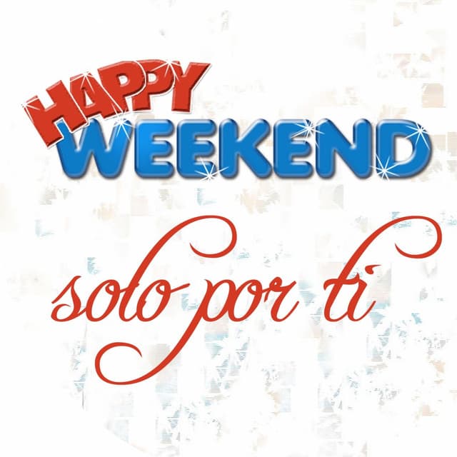 Happy Weekend