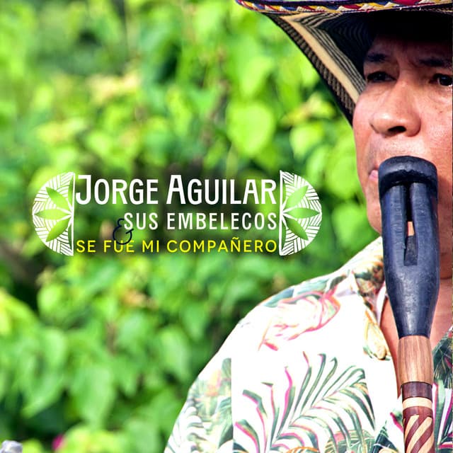 Jorge Aguilar Y Sus Embelecos