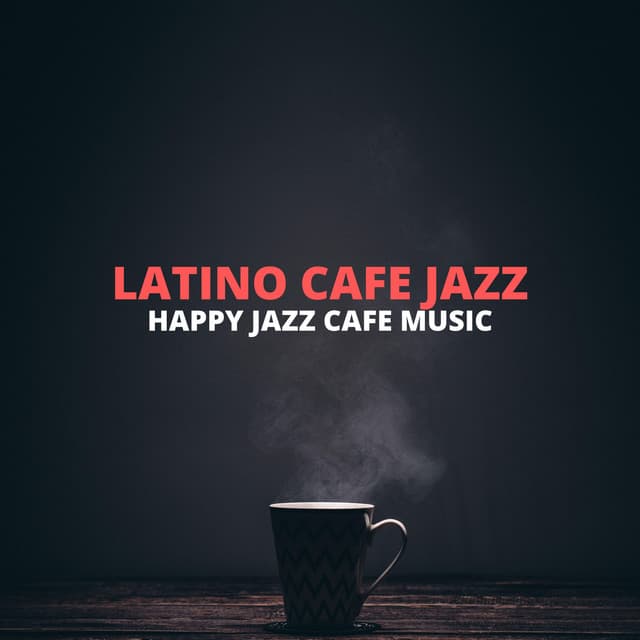 Latino Cafe Jazz