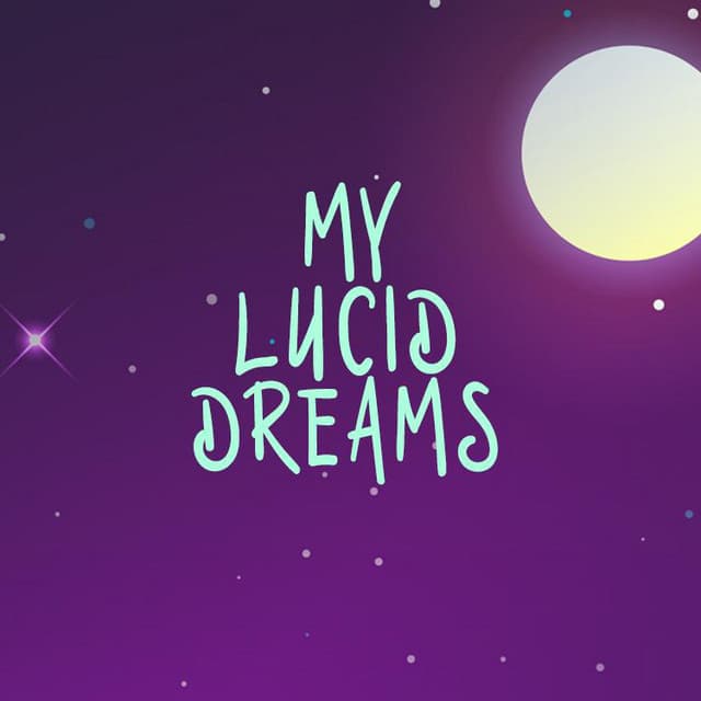 My Lucid Dreams