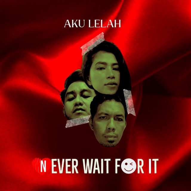 NEVER WAIT FOR IT