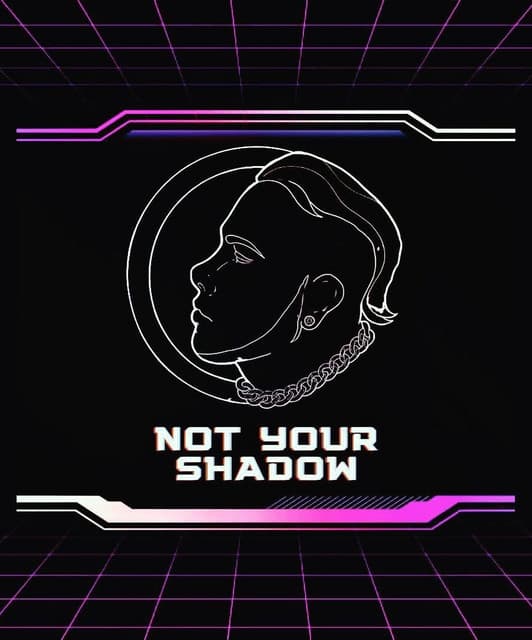 Not Your Shadow