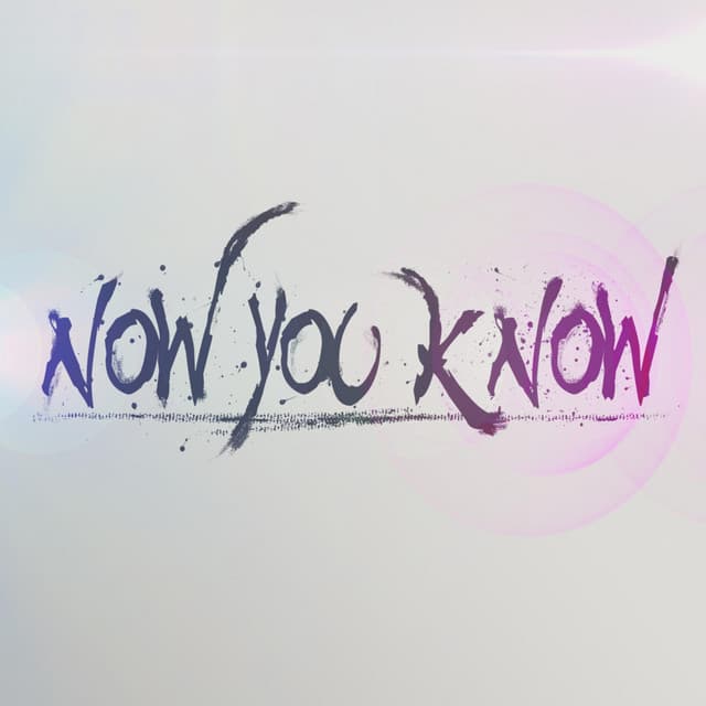 Now You Know