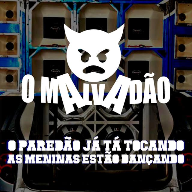 O Malvadão
