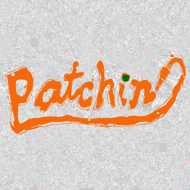 Patchin'