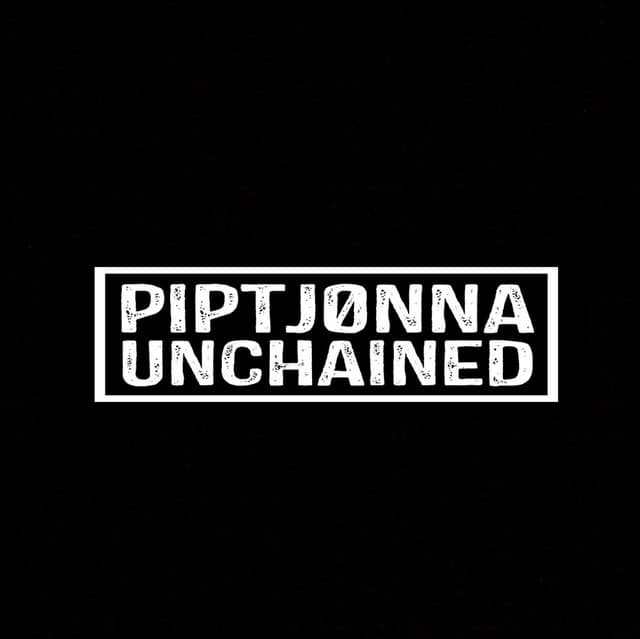 Piptjønna Unchained