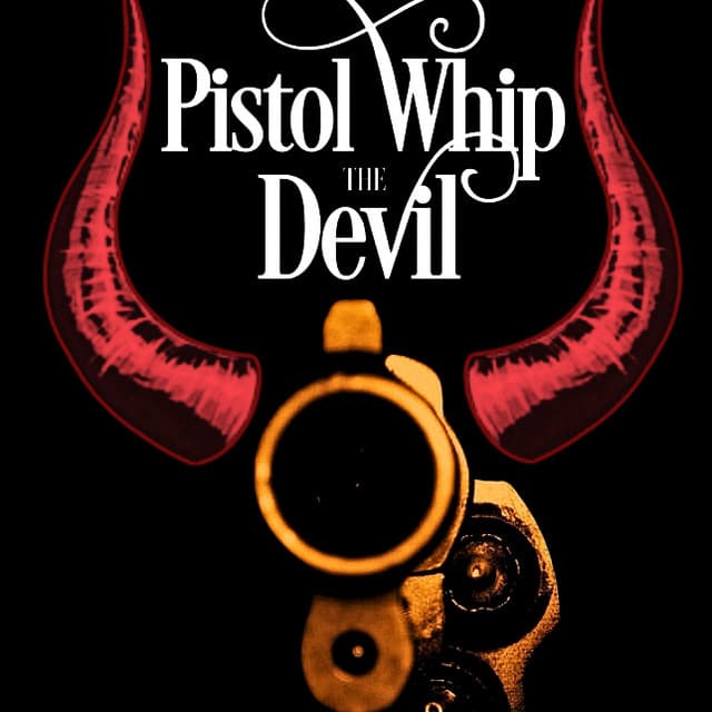 Pistol Whip The Devil