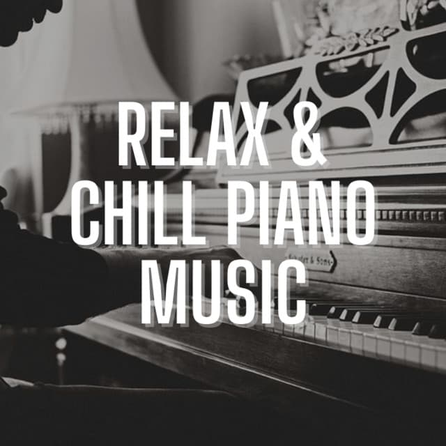 Relax & Chill Piano Music