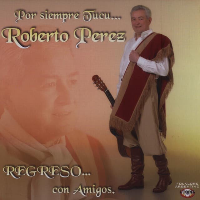Roberto Pérez "Por Siempre Tucu"