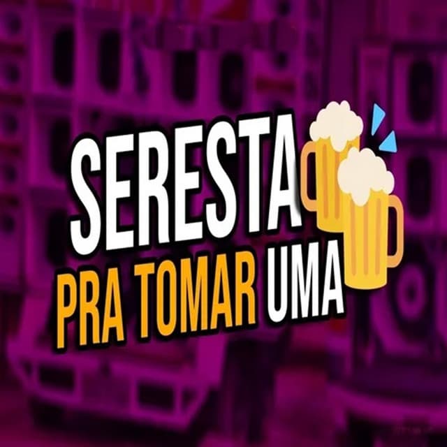 Seresta Pra Toma Uma