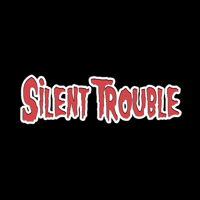 Silent Trouble