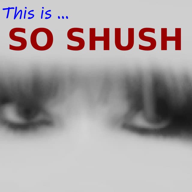 So Shush