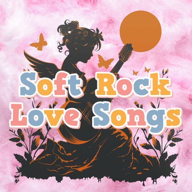 Soft Rock Love Songs