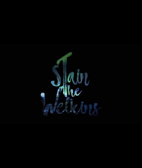 Stain the Welkins