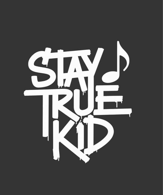 Stay True Kid