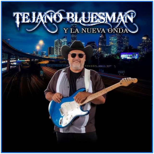 Tejano Bluesman Y La Nueva Onda