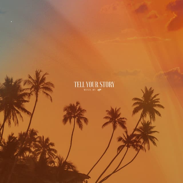 TELL YOUR STORY music by Ikson™