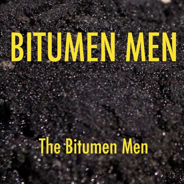 The Bitumen Men