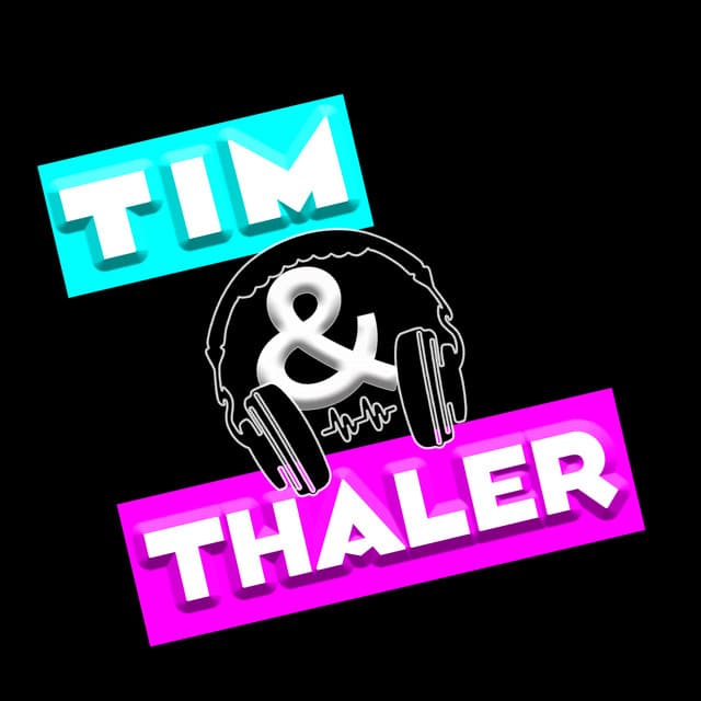 Tim & Thaler