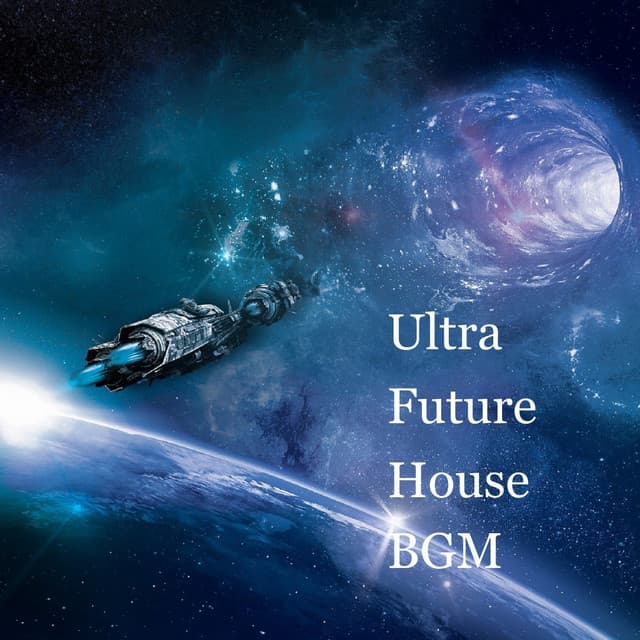 Ultra Future House BGM