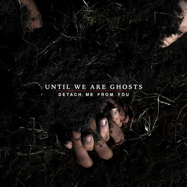 Until We Are Ghosts