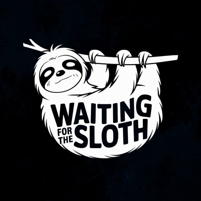 Waiting for the Sloth