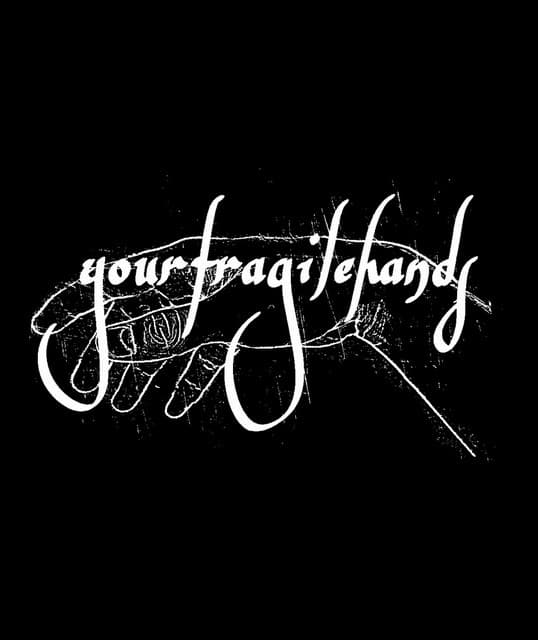 yourfragilehands