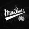 Milkshake - Ministry of Sound